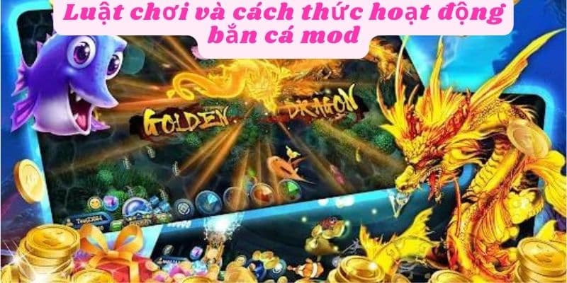 Cách thức hoạt của trò chơi bắn cá mod