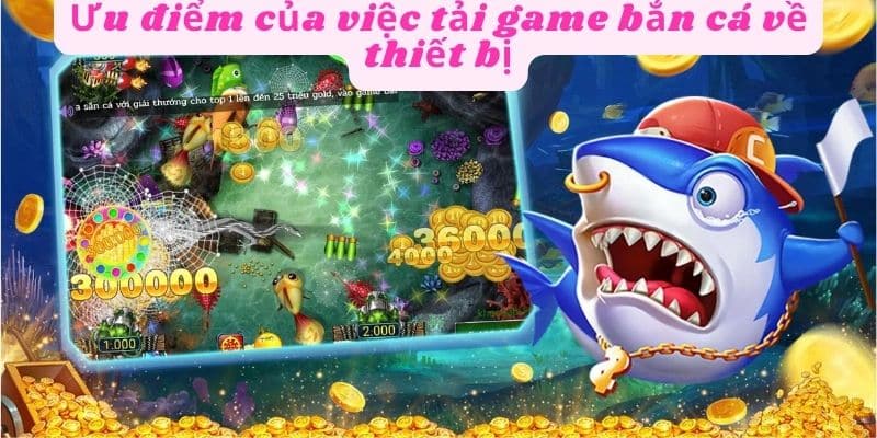 Trải nghiệm chất lượng hình ảnh mượt mà khi tải game