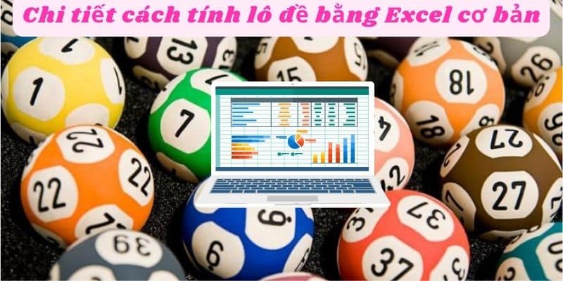 Tính toán trúng xác suất lô đề theo excel