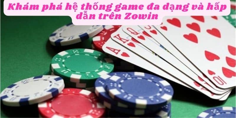 Hệ thống game bài đa dạng và phong phú